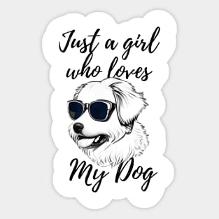 Just a girl who loves my dog Sticker